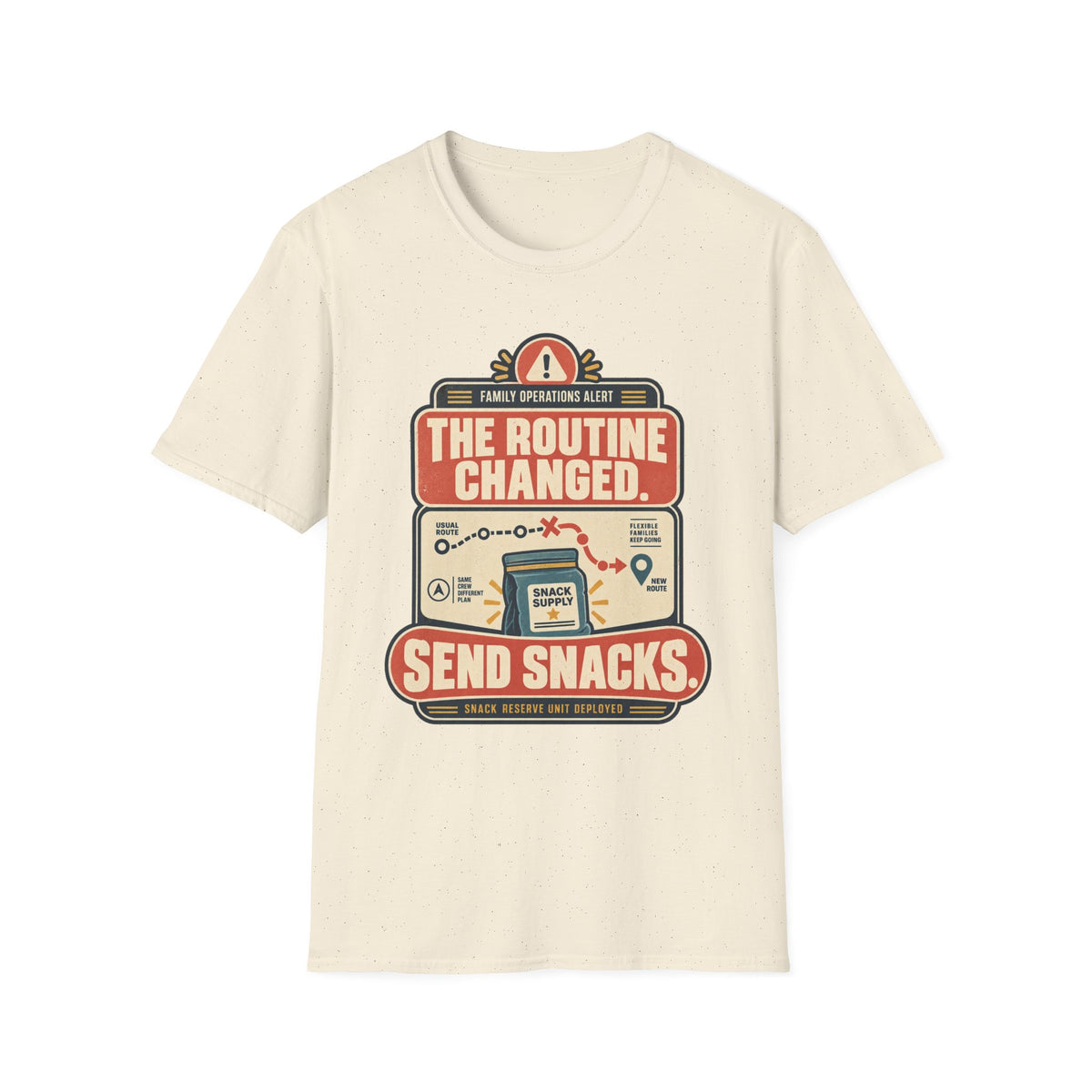 THE ROUTINE CHANGED. SEND SNACKS.