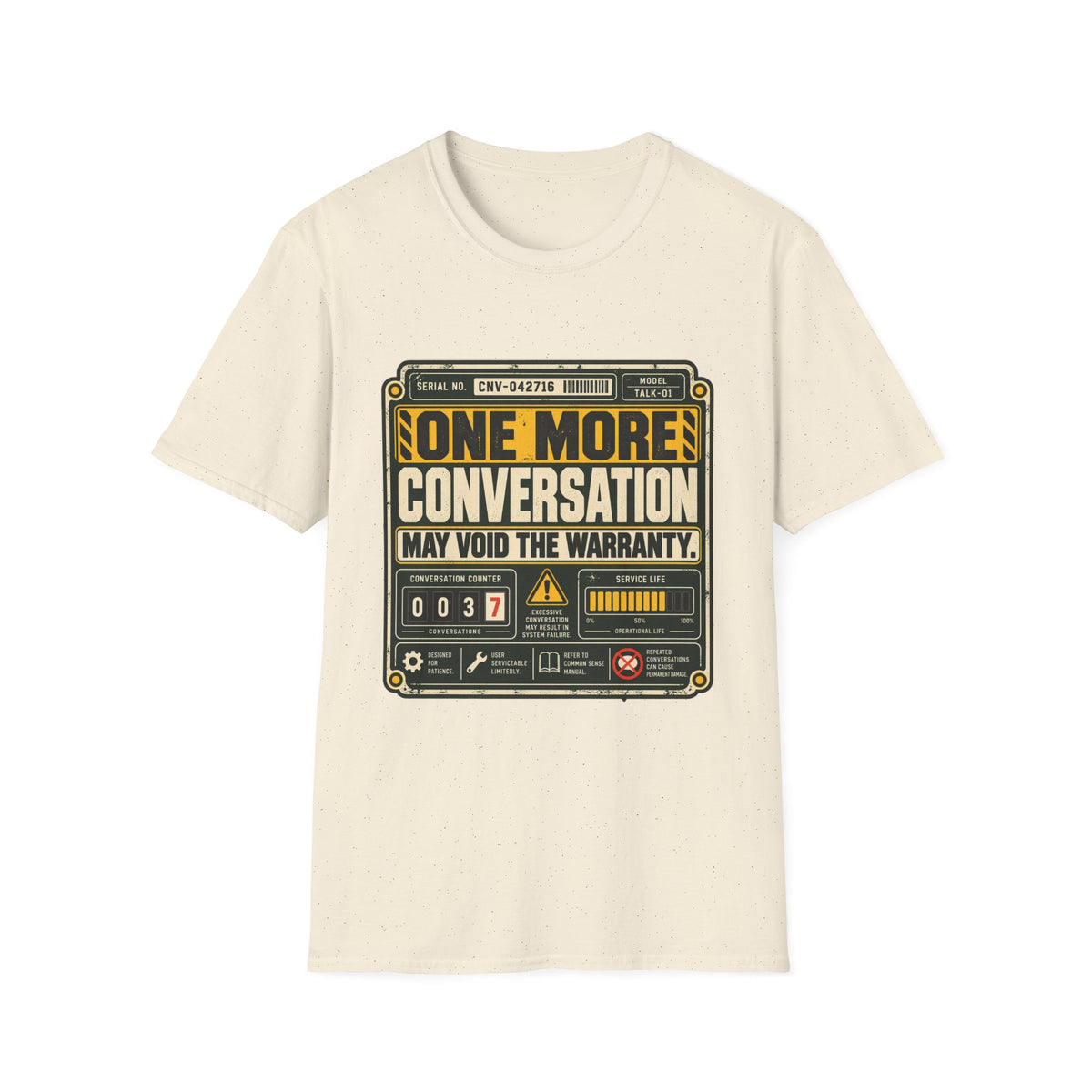 ONE MORE CONVERSATION MAY VOID THE WARRANTY