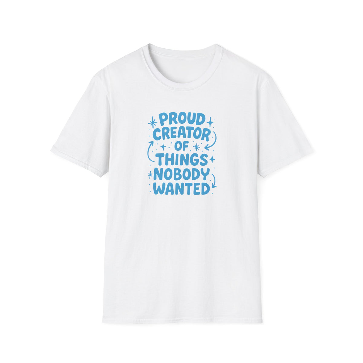 Proud Creator Of Things T-Shirt