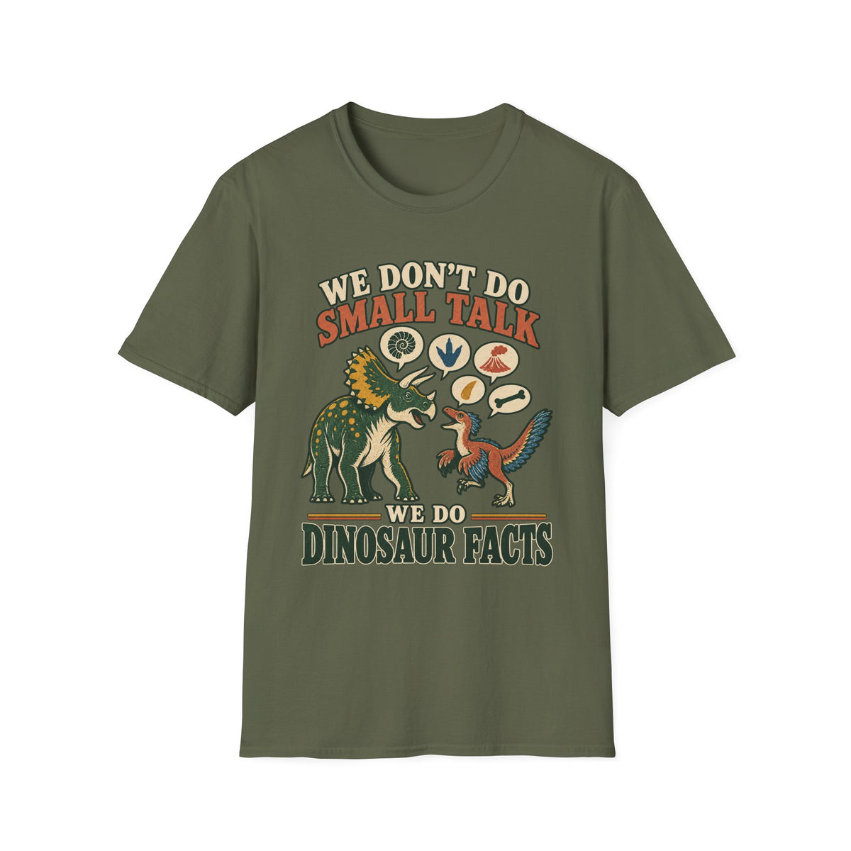 WE DON’T DO SMALL TALK. WE DO DINOSAUR FACTS.