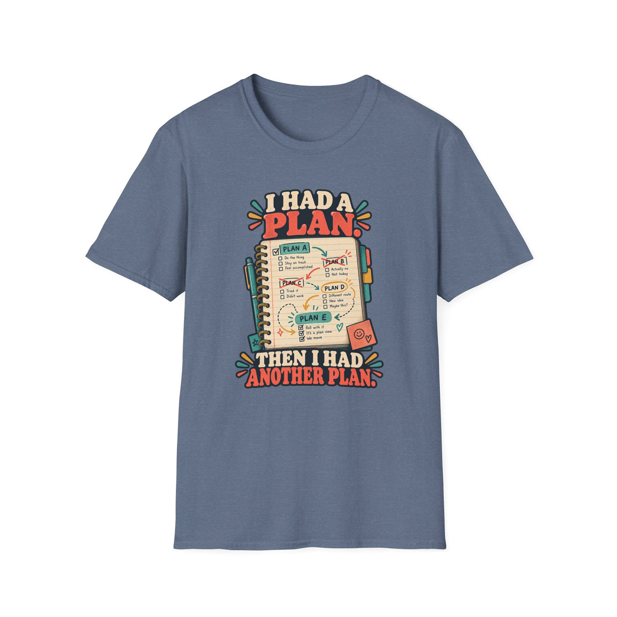 I Had a Plan T-Shirt