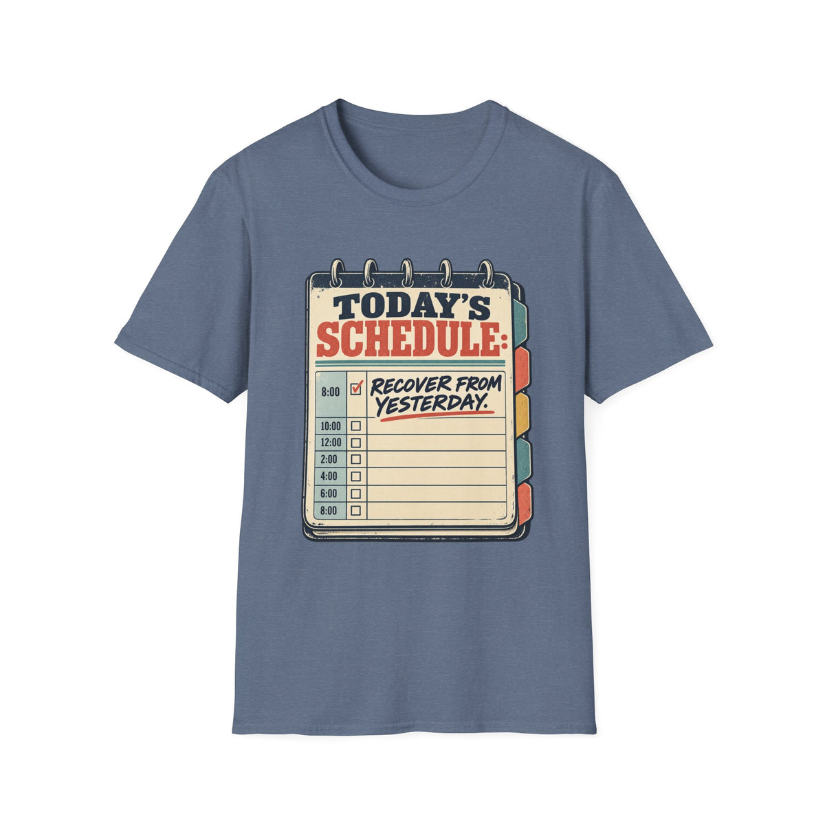 Today Schedule T-Shirt