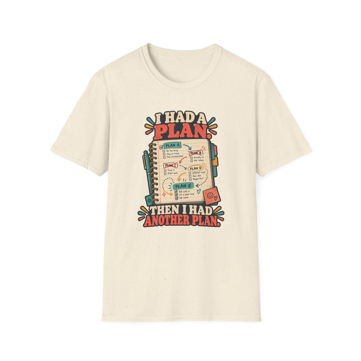 I Had a Plan T-Shirt