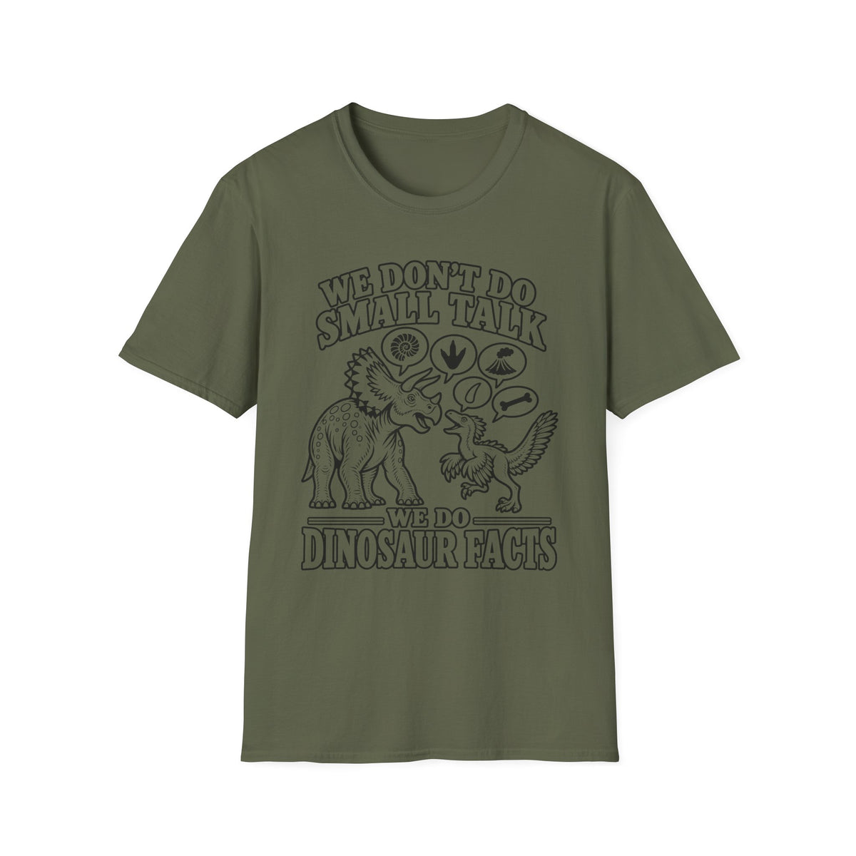 WE DON’T DO SMALL TALK. WE DO DINOSAUR FACTS. Type 1
