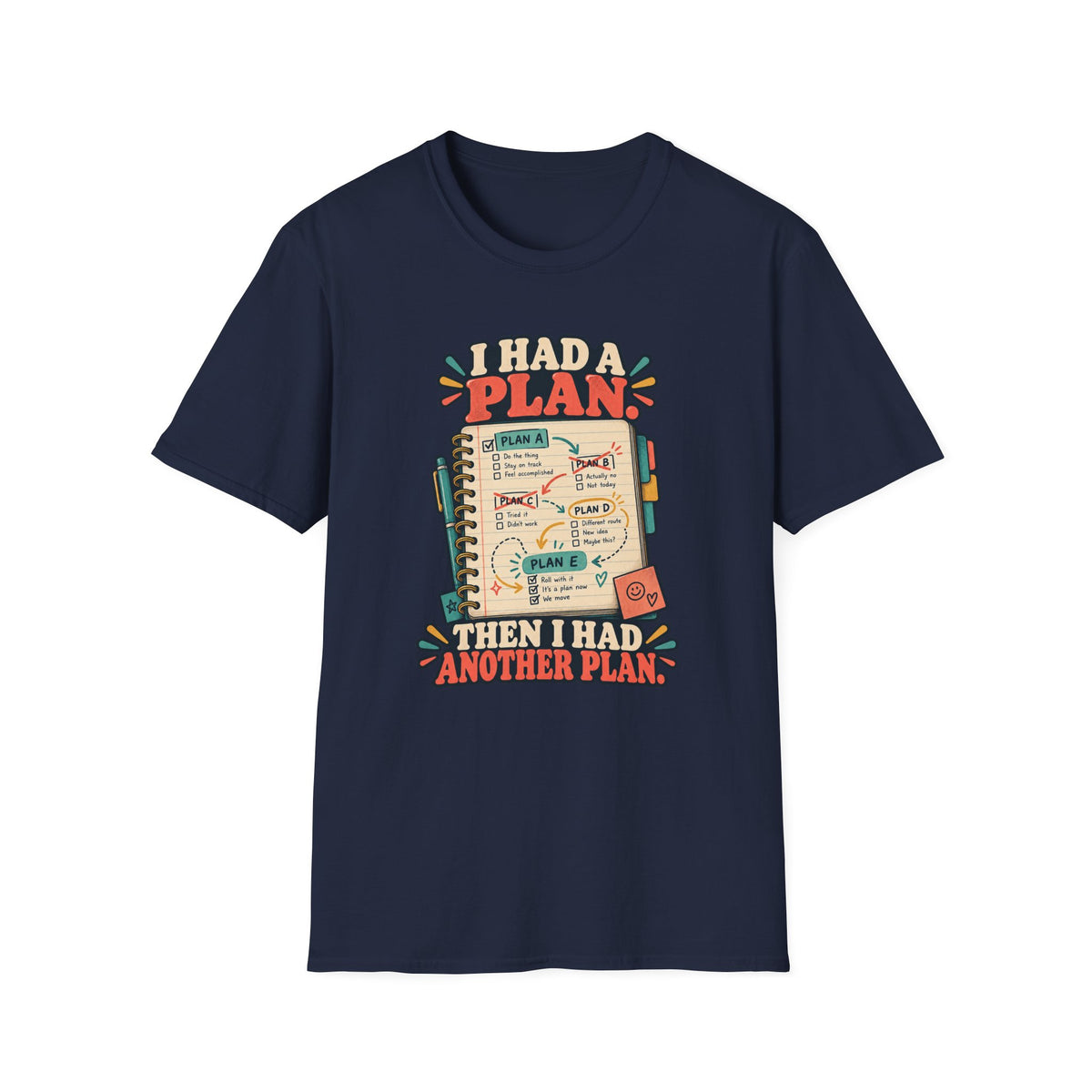 I Had a Plan T-Shirt
