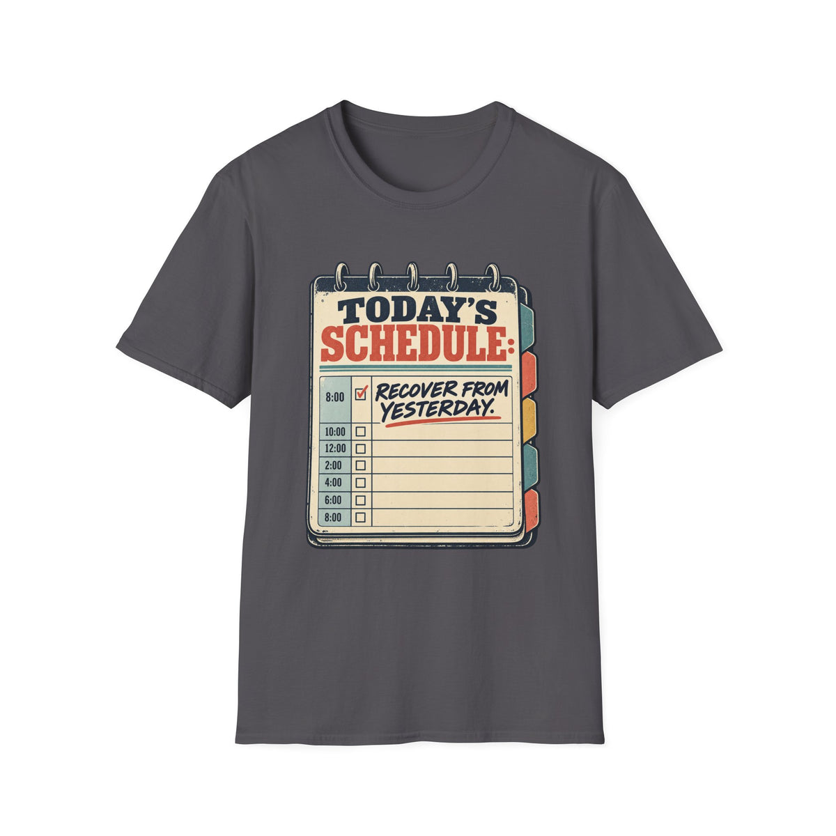 Today Schedule T-Shirt