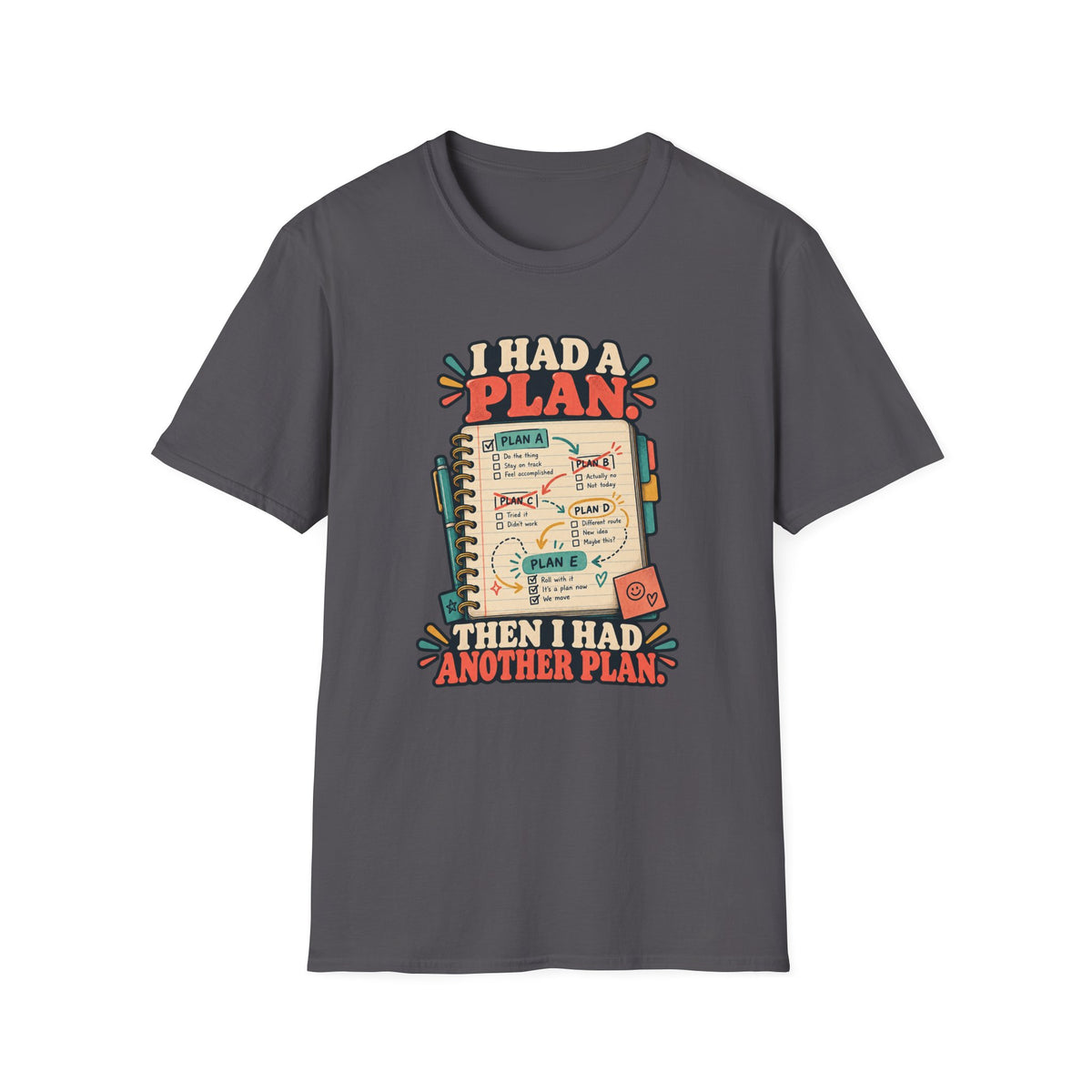 I Had a Plan T-Shirt